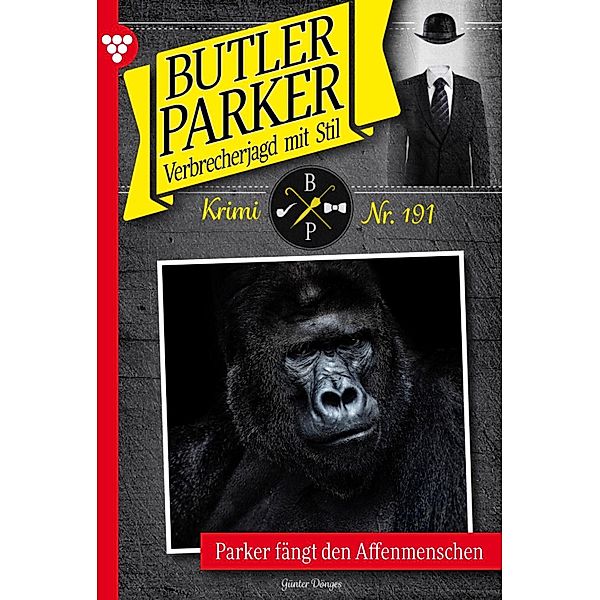 Butler Parker fängt den Affenmenschen / Butler Parker Bd.191, Günter Dönges
