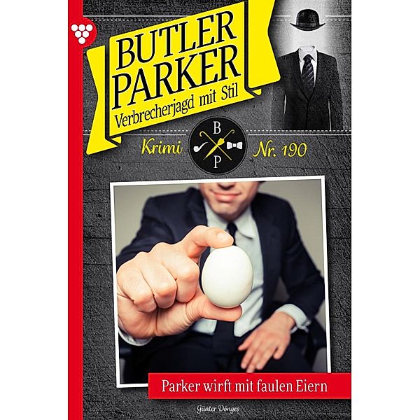 Butler Parker wirft mit faulen Eiern / Butler Parker Bd.190, Günter Dönges