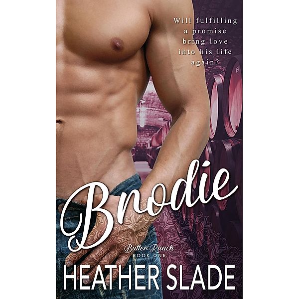 Butler Ranch: Brodie (Butler Ranch, #1), Heather Slade