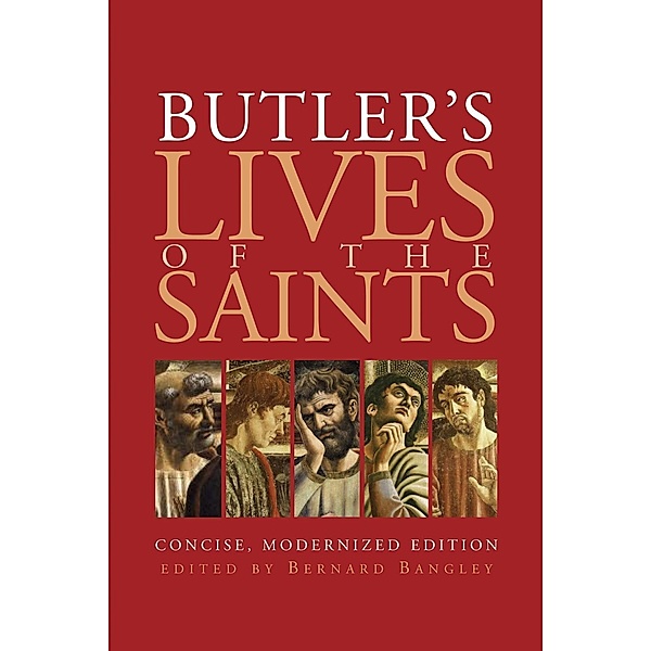 Butler's Lives of the Saints: Concise, Modernized Edition, Bernard Bangley
