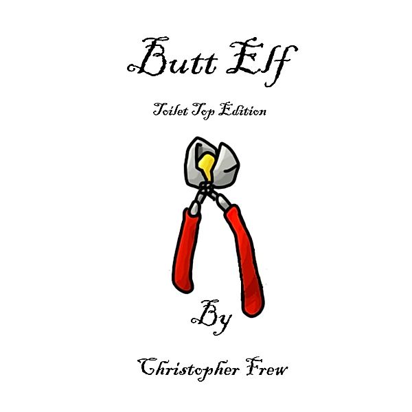 Butt Elf: Toilet Top Edition, Christopher Frew