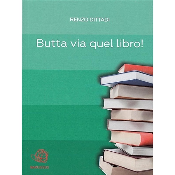 Butta via quel libro!, Renzo Dittadi