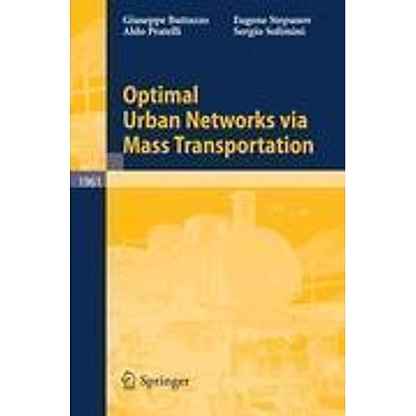 Buttazzo, G: Optimal Urban Networks via Mass Transportation, Giuseppe Buttazzo, Aldo Pratelli, Eugene Stepanov, Sergio Solimini