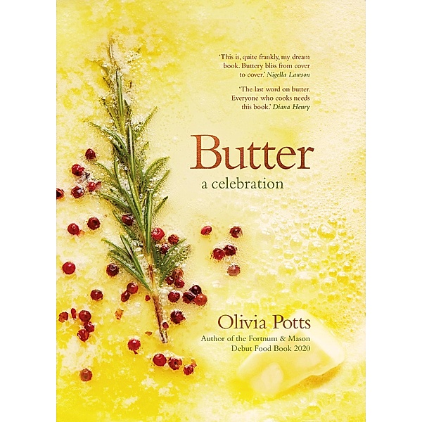Butter: A Celebration, Olivia Potts