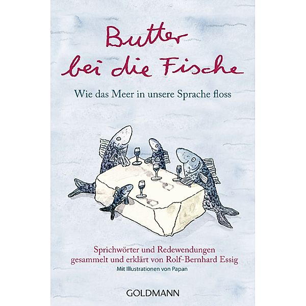 Butter bei die Fische, Rolf-Bernhard Essig