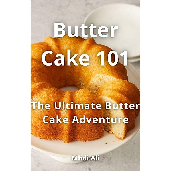 Butter Cake 101, Mhdi Ali