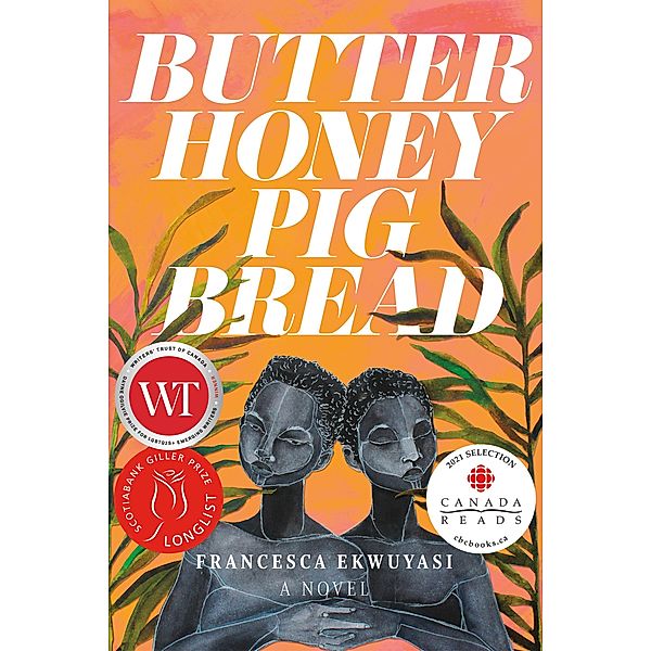 Butter Honey Pig Bread, Francesca Ekwuyasi