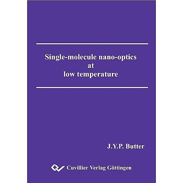 Butter, J: Single-molecule nano-optics low temperature, Jacqueline Yvonne Paula Butter
