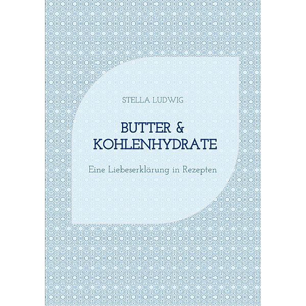 Butter & Kohlenhydrate, Stella Ludwig