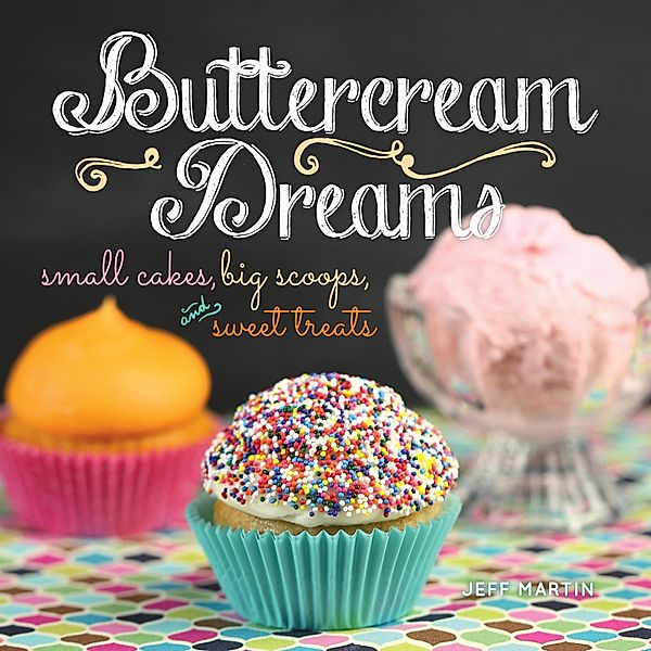 Buttercream Dreams / Andrews McMeel Publishing, LLC, Jeff Martin