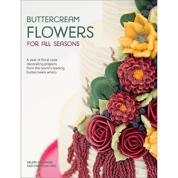 Buttercream Flowers for All Seasons, Valeri Valeriano, Christina Ong