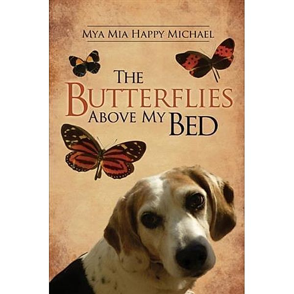 Butterflies Above My Bed, Mya Mia Happy Michael