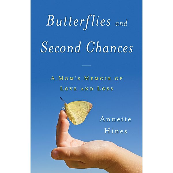 Butterflies and Second Chances, Annette Hines
