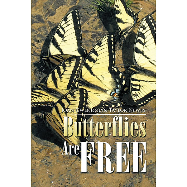 Butterflies Are Free, Joan Gwendolyn Taylor Newby