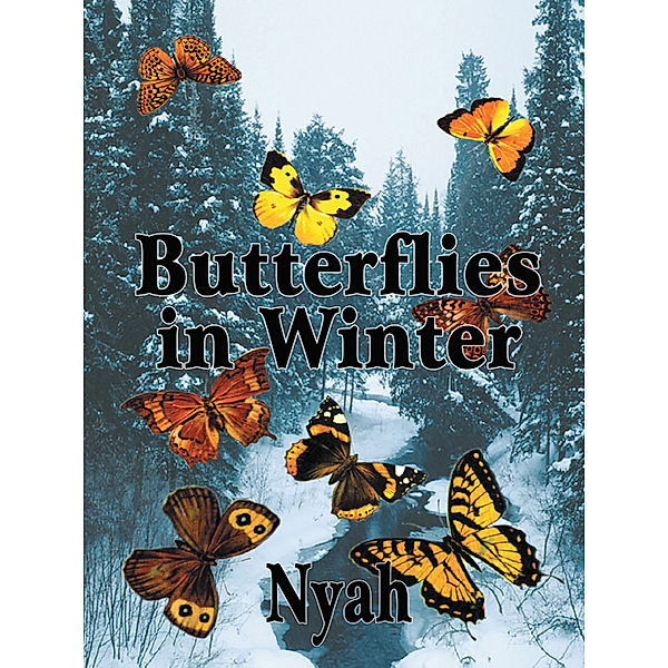 Butterflies in Winter, Nyah
