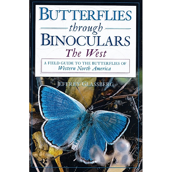 Butterflies through Binoculars, Jeffrey Glassberg