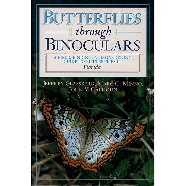 Butterflies through Binoculars, Jeffrey Glassberg, Marc C. Minno, John V. Calhoun