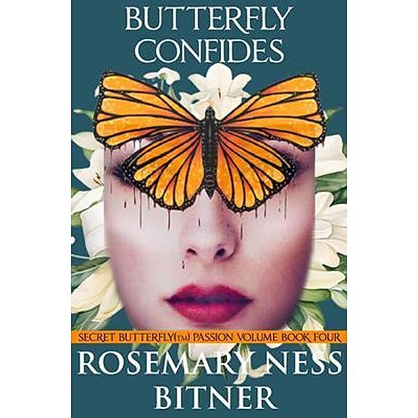 BUTTERFLY CONFIDES, Rosemary Ness-Bitner