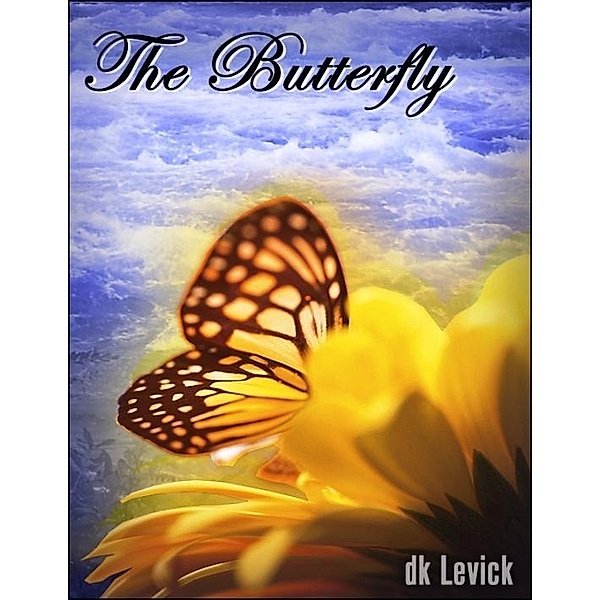 Butterfly / D.K. LeVick, D. K. Levick