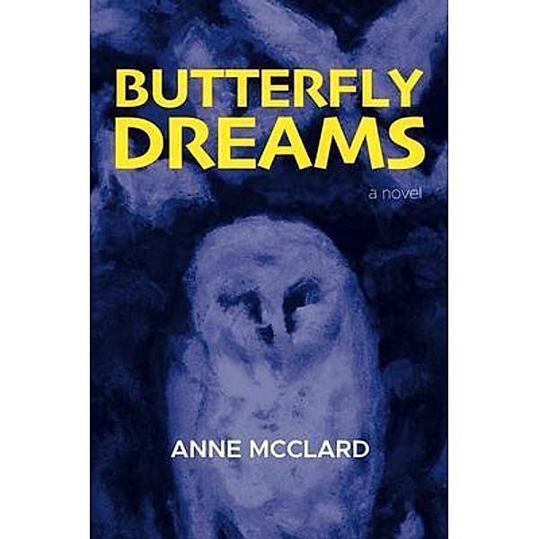 Butterfly Dreams, Anne McClard