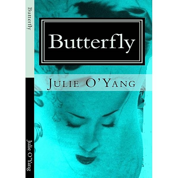 Butterfly, Een Roman, Julie Oyang