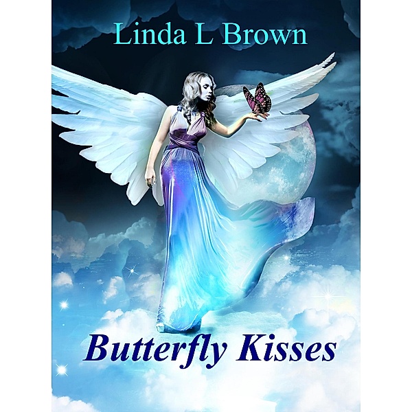 Butterfly Kisses, Linda L Brown