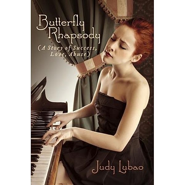 Butterfly Rhapsody (A Story of Success, Love, Abuse), Judy Lubao