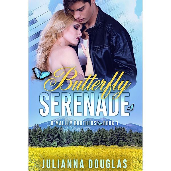 Butterfly Serenade (O'Malley Brothers, #1) / O'Malley Brothers, Julianna Douglas