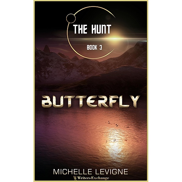 Butterfly (The Hunt, #3) / The Hunt, Michelle Levigne