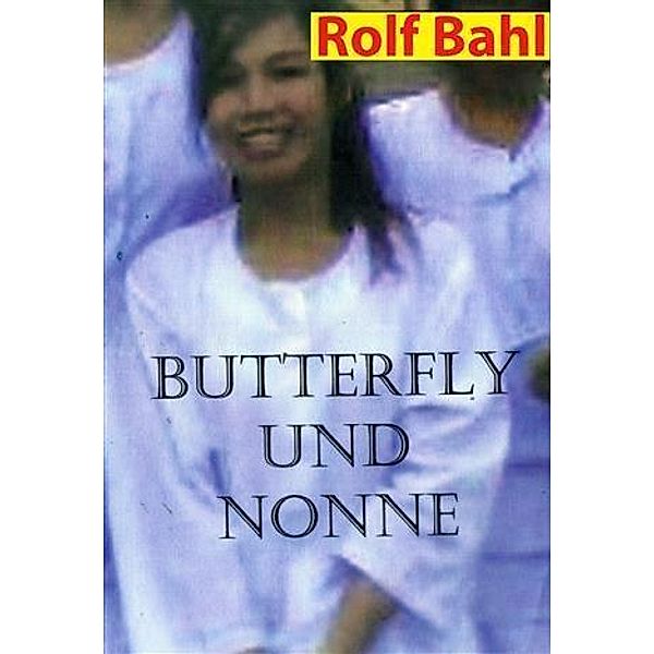 Butterfly und Nonne / booksmango, Rolf Bahl