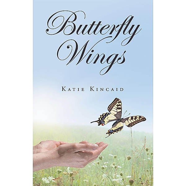 Butterfly Wings, Katie Kincaid