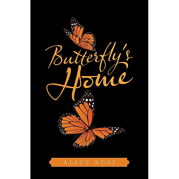 Butterfly's Home, Alice Ross