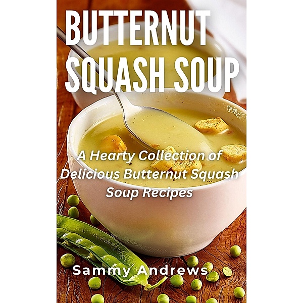 Butternut Squash Soup, Sammy Andrews