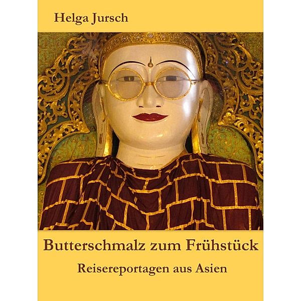 Butterschmalz zum Frühstück, Helga Jursch