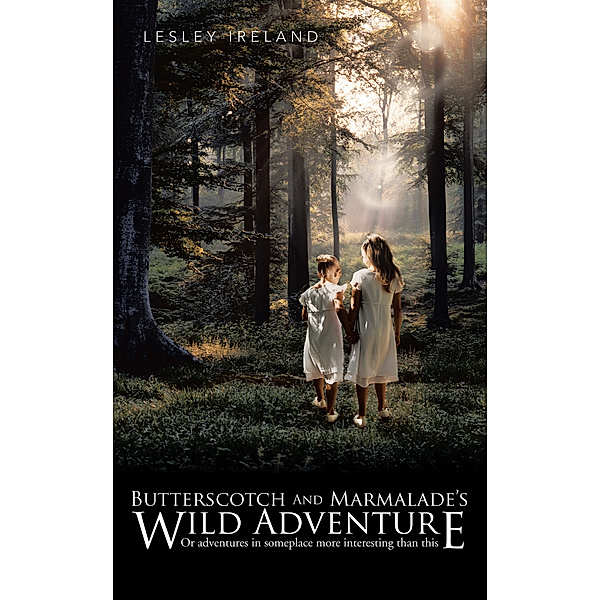 Butterscotch and Marmalade's Wild Adventure, Lesley Ireland