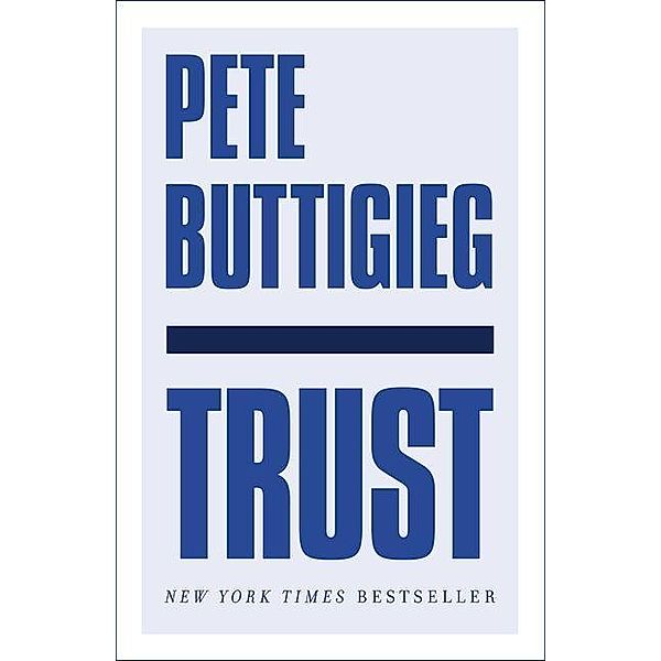 Buttigieg, P: Trust, Pete Buttigieg