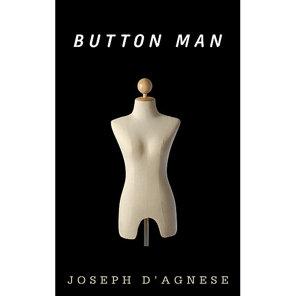 Button Man, Joseph D'Agnese