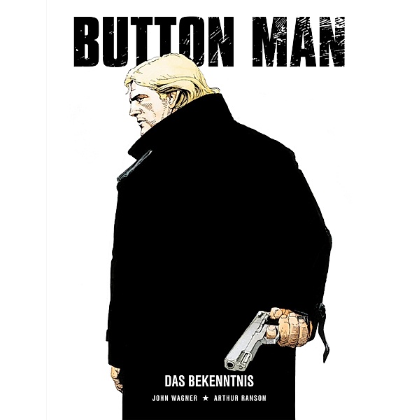Button Man (Band 2) - Das Bekenntnis / Button Man Bd.2, John Wagner