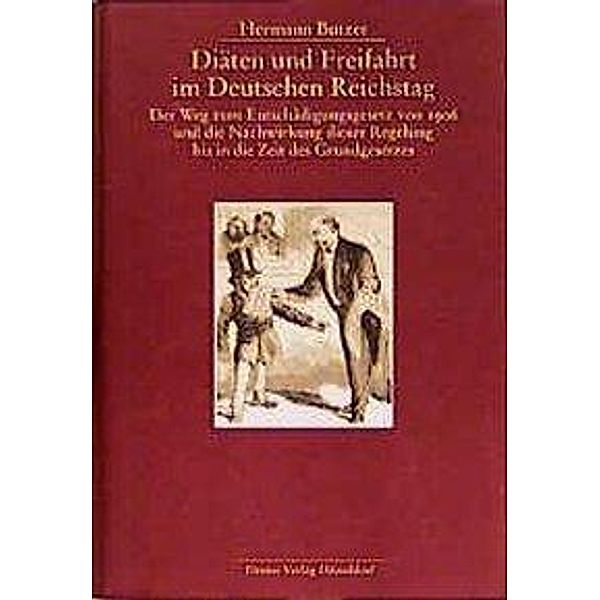 Butzer, H: Diäten und Freifahrten im Deutschen Reichstag, Hermann Butzer