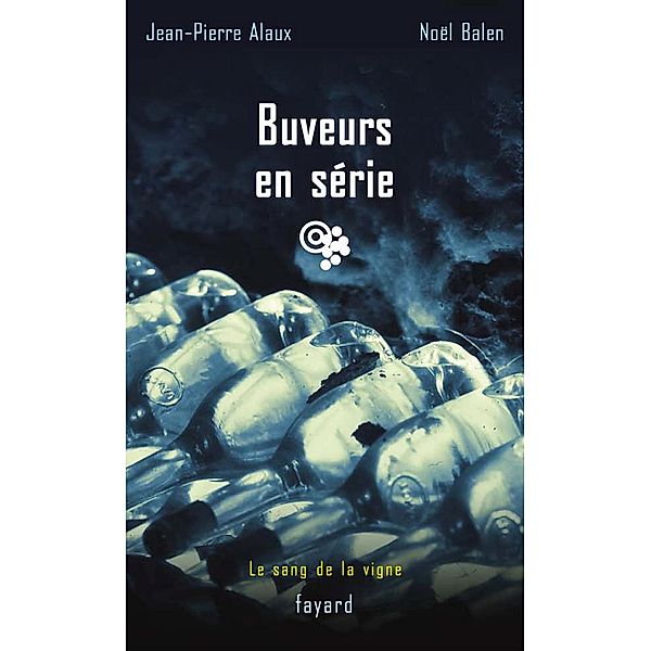 Buveurs en série / Policier, Jean-Pierre Alaux, Noël Balen