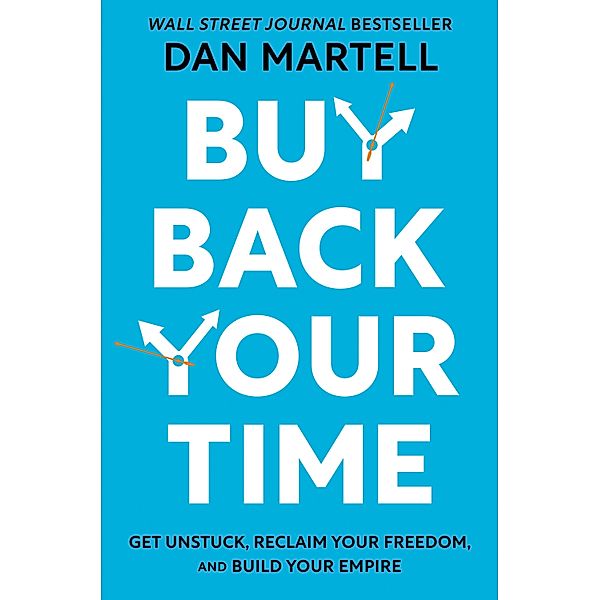Buy Back Your Time, Dan Martell