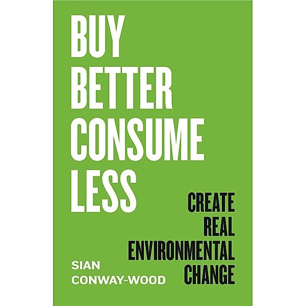 Buy Better, Consume Less, Sian Conway-Wood