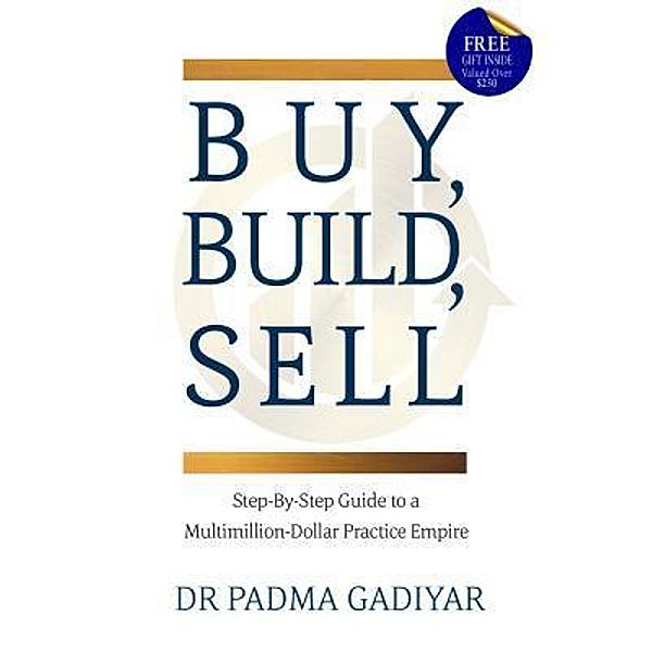 Buy, Build, Sell / Professional Practice sales, Padma Gadiyar