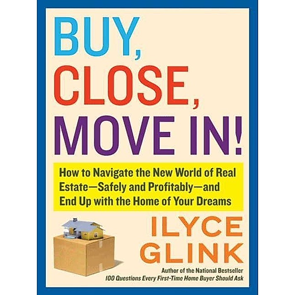 Buy, Close, Move In!, Ilyce Glink