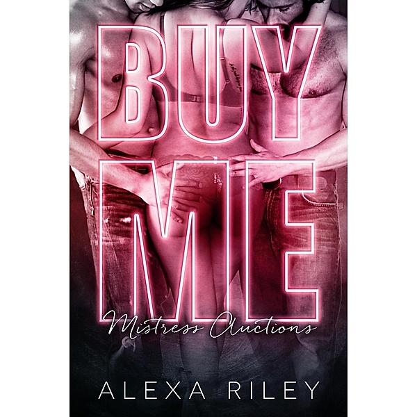 Buy Me, Alexa Riley