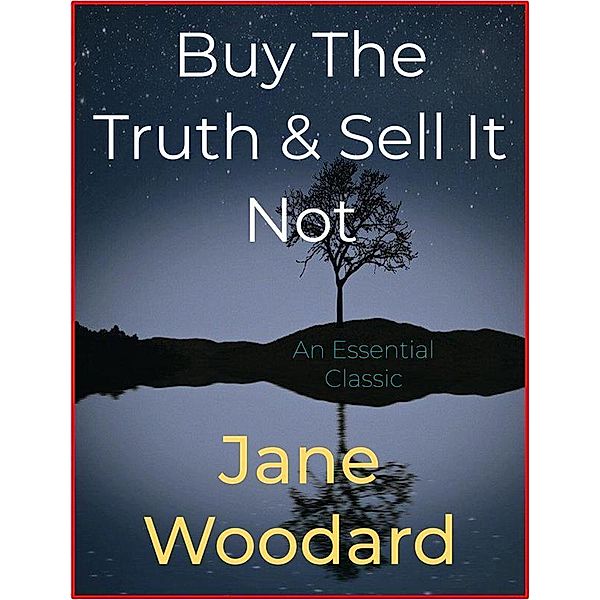 Buy The Truth & Sell It Not, Jane Woodard