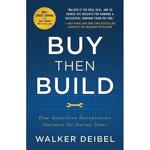 Buy Then Build, Walker Deibel