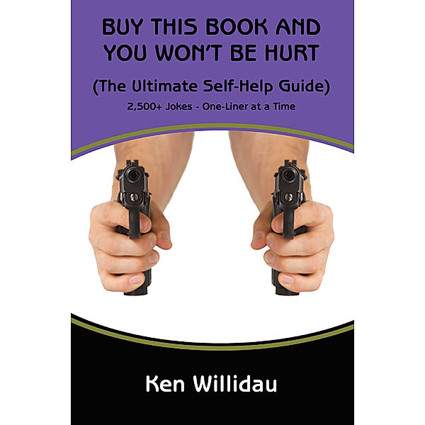 Buy This Book & You Won't Be Hurt, Ken Willidau