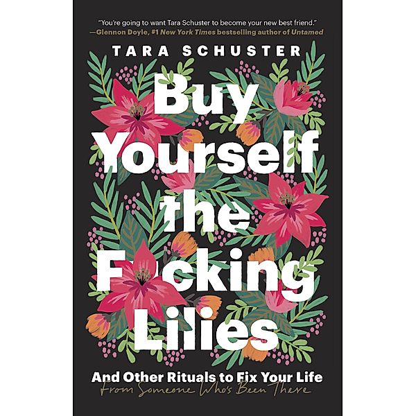 Buy Yourself the F*cking Lilies, Tara Schuster