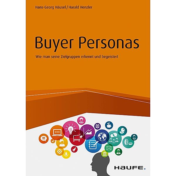 Buyer Personas / Haufe Fachbuch, Hans-Georg Häusel, Harald Henzler
